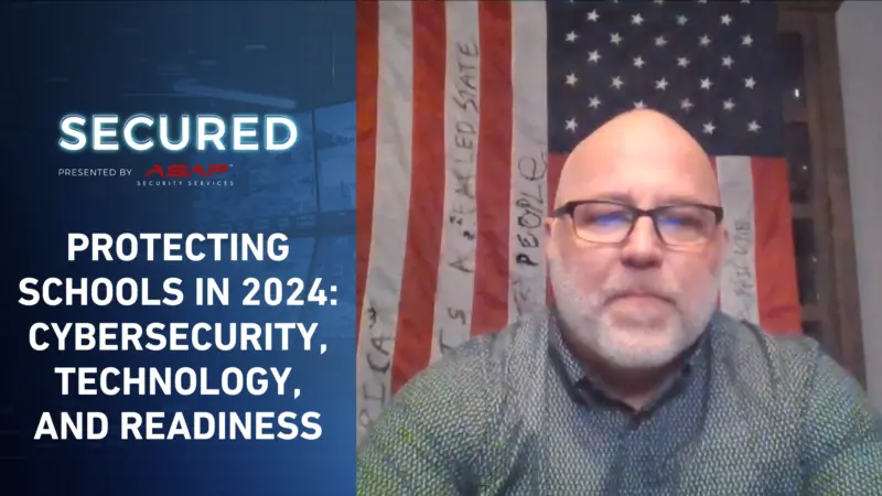 Protecting Schools in 2024: Cybersecurity, Technology, and Readiness